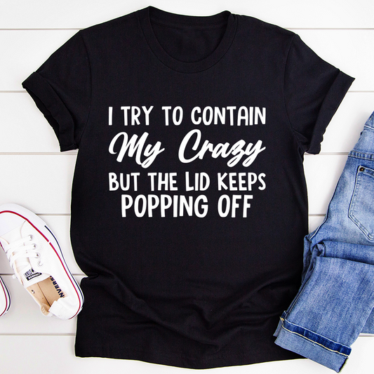 I Tried To Contain My Crazy T-Shirt-0