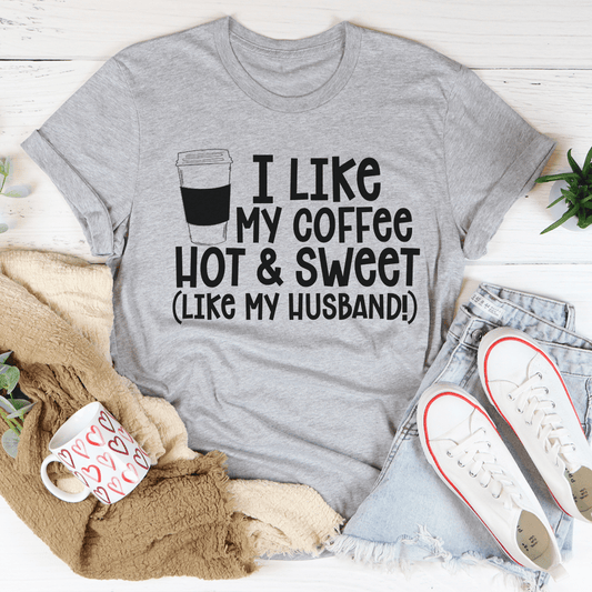 I Like My Coffee Hot And Sweet Tee-1