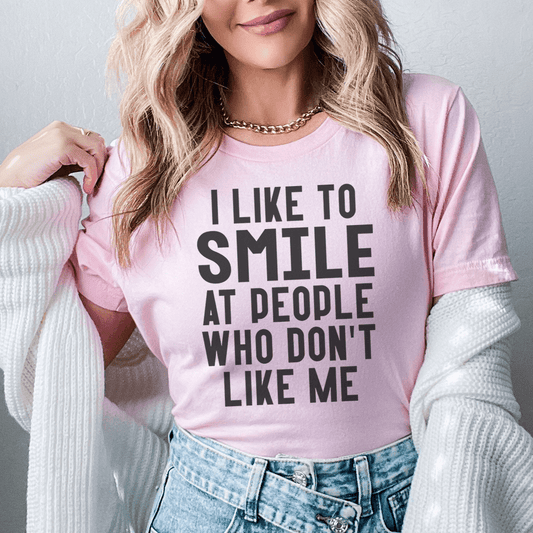 I Like To Smile At People Who Don't Like Me Tee-0