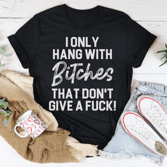 I Only Hang With T-Shirt-0