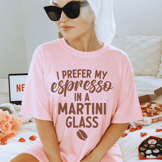 I Prefer My Espresso In A Martini Glass Tee-0