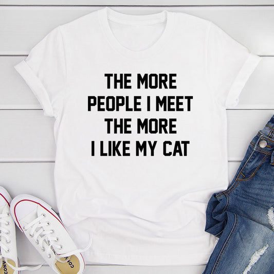 The More People I Meet The More I Like My Cat T-Shirt-20
